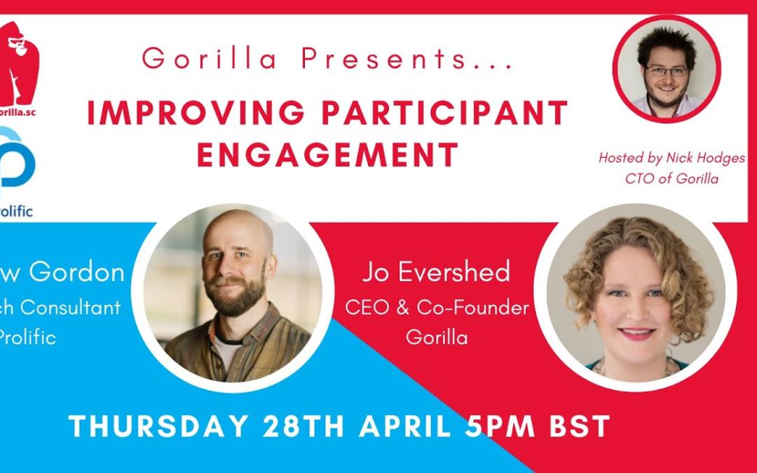 Gorilla Presents… Improv­ing Par­tic­i­pant Engagement